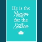 He is the reason... Printable