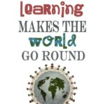 Learning Makes the World go round {Printable}