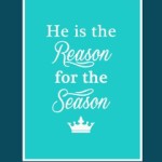 He is the reason… Printable