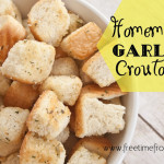 Homemade Croutons {Recipe}
