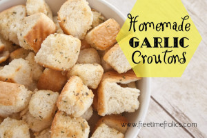 Homemade garlic croutons www.freetimefrolics.com