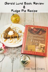 Fudge Pie Recipe and Gerald Lund book review www.freetimefrolics.com